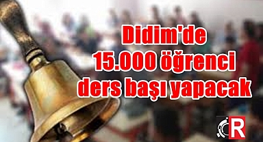 Didim'de 15.000 öğrenci ders başı yapacak