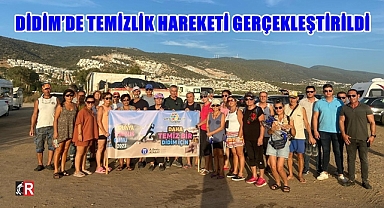 DİDİM'DE TEMİZLİK HAREKETİ GERÇEKLEŞTİRİLDİ