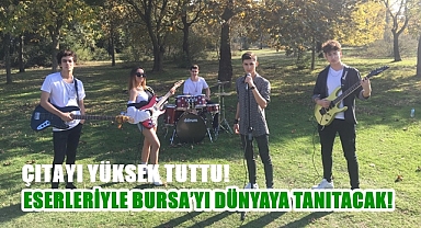 ESERLERİYLE BURSA’YI DÜNYAYA TANITACAK!