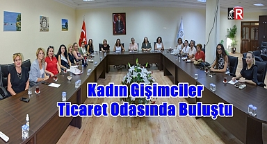 Kadın girişimciler Didim Ticaret Odasında buluştu
