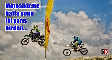 Motosiklette hafta sonu iki yarış birden...
