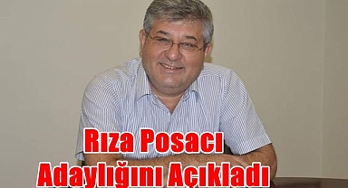 Rıza Posacı adaylığını açıkladı