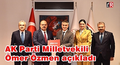 AK Parti Aydın Milletvekili Özmen açıkladı