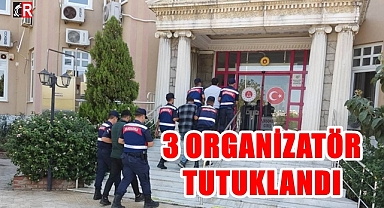Didim'de 3 Organizatör tutuklandı