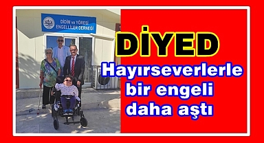 DİYED Hayırseverlerle bir engeli daha aştı