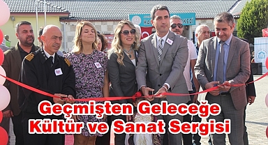 Geçmişten Geleceğe Kültür ve Sanat Sergisi