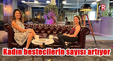 Kadın bestecilerin sayısı artıyor