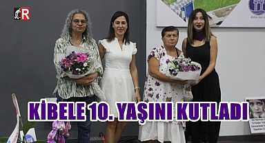 KİBELE 10. YAŞINI KUTLADI