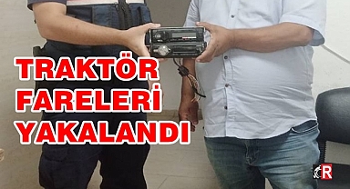 TRAKTÖR FARELERİ YAKALANDI