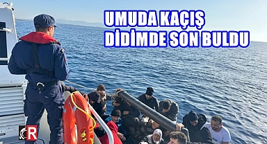 UMUDA KAÇIŞ DİDİM'DE SON BULDU