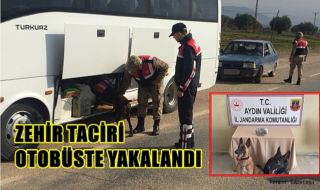 ZEHİR TACİRİ OTOBÜSTE YAKALANDI