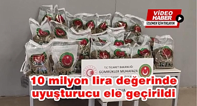 10 milyon lira değerinde uyuşturucu ele geçirildi