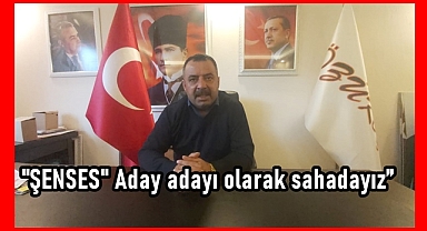 Aday adayı olarak sahadayız”