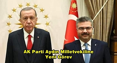 AK Parti Aydın Milletvekiline Yeni Görev
