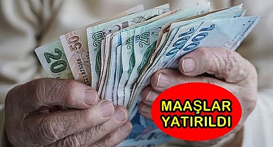 MAAŞLAR YATIRILDI