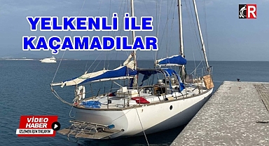 Yelkenli ile kaçamadılar
