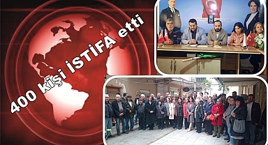 400 kişi İSTİFA etti