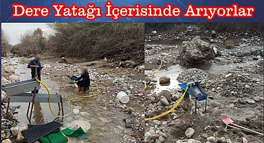 Dere Yatağı İçerisinde Arıyorlar