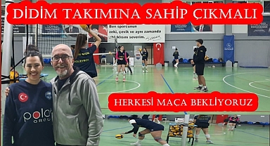 DİDİM TAKIMINA SAHİP ÇIKMALI