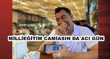 MİLLİEĞİTİM CAMİASININ ACI GÜNÜ