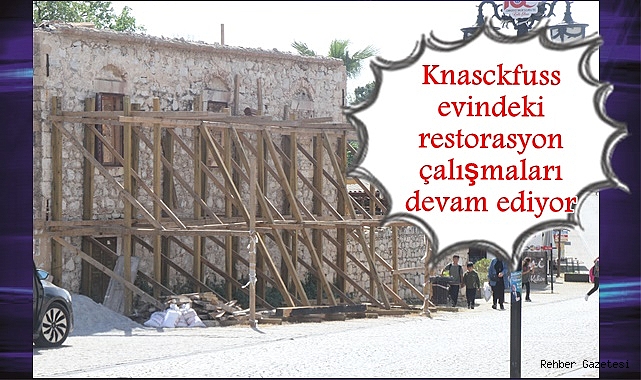 Knasckfuss evindeki restorasyon çalışmaları devam ediyor
