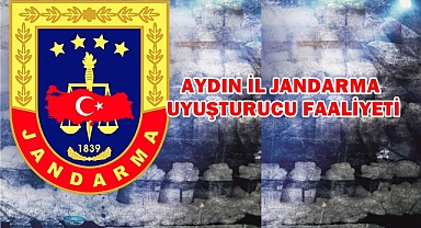 AYDIN İL JANDARMA UYUŞTURUCU FAALİYETİ