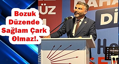 Bozuk Düzende Sağlam Çark Olmaz!.
