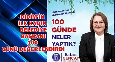DİDİM'İN İLK KADIN BELEDİYE BAŞKANI 100 GÜNÜ DEĞERLENDİRDİ