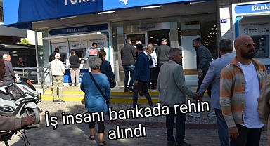 İş insanı bankada rehin alındı