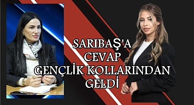 SARIBAŞ'A CEVAP GENÇLİK KOLLARINDAN GELDİ